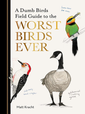 A Dumb Birds Field Guide to the Worst Birds Ever - ebook